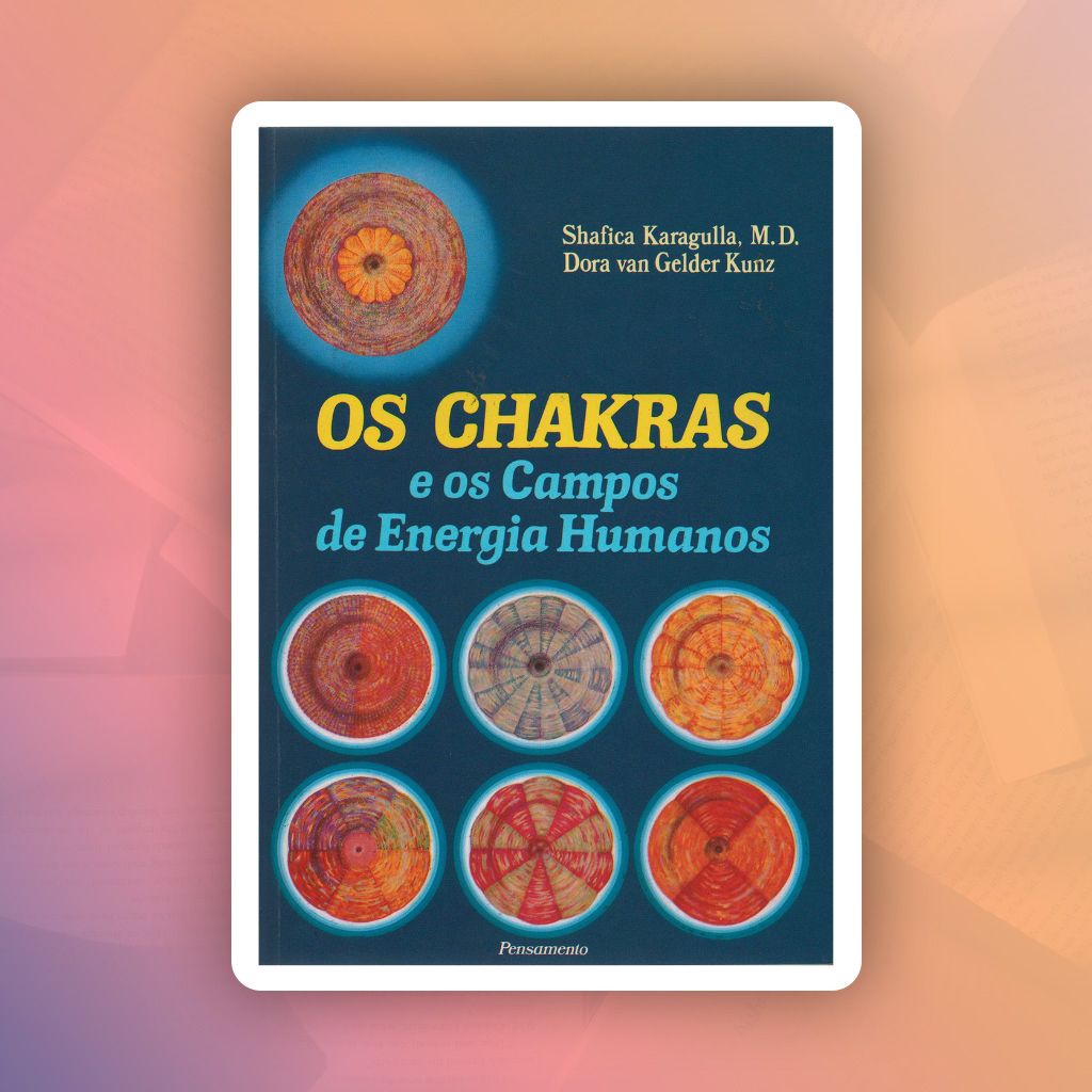 Os chakras e os campos de energia humanos