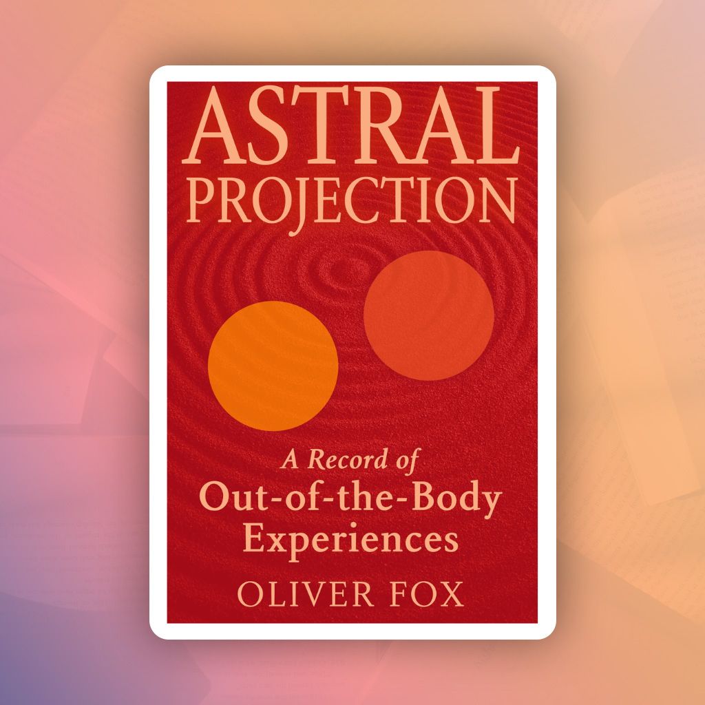 Projeção Astral-Um Registro de Experiências Fora do Corpo