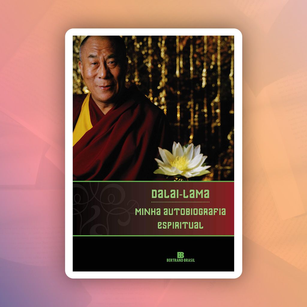 Dalai Lama: minha autobiografia espiritual
