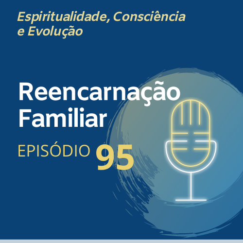 Reencarnação Podcast Espiritualidade