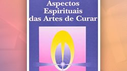 Aspectos Espirituais das Artes de Curar