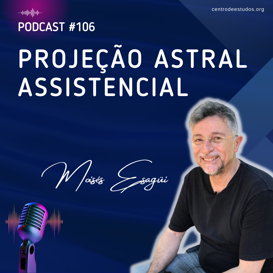 Podcast Projeção Astral Assistencial, Viagem Astral e Chakras