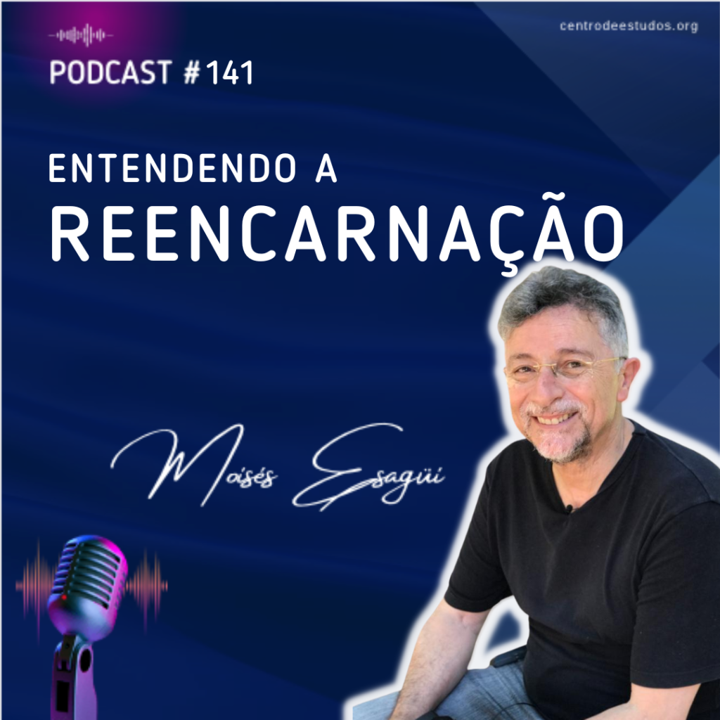 Reencarnação - Centro de Estudos da Consciência - Moisés Esagui